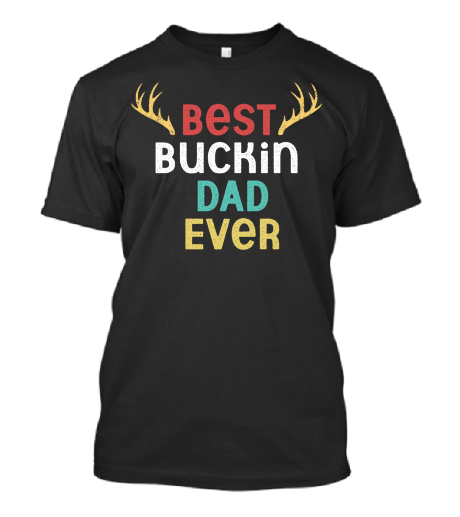 Best Buckin Dad Ever Funny Hunt With Antler T-Shirt