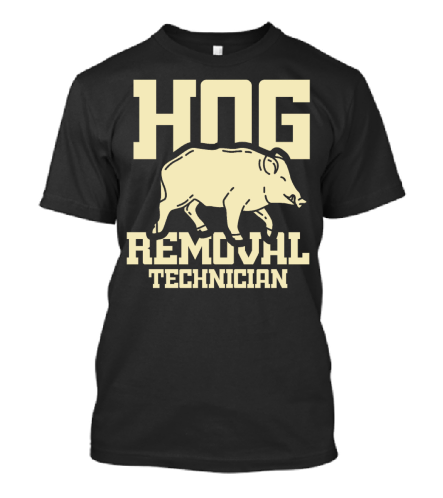 Hog Removal Technician Boar Hunt Specialist T-Shirt