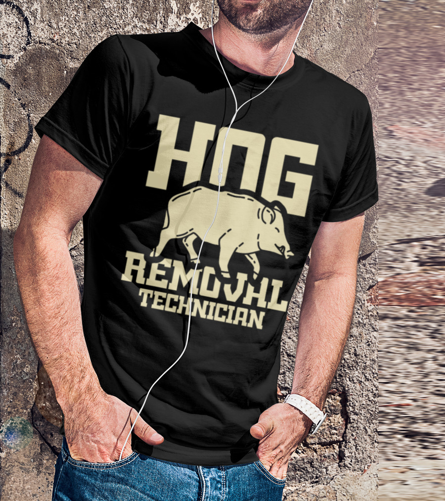 Hog Removal Technician Boar Hunt Specialist T-Shirt