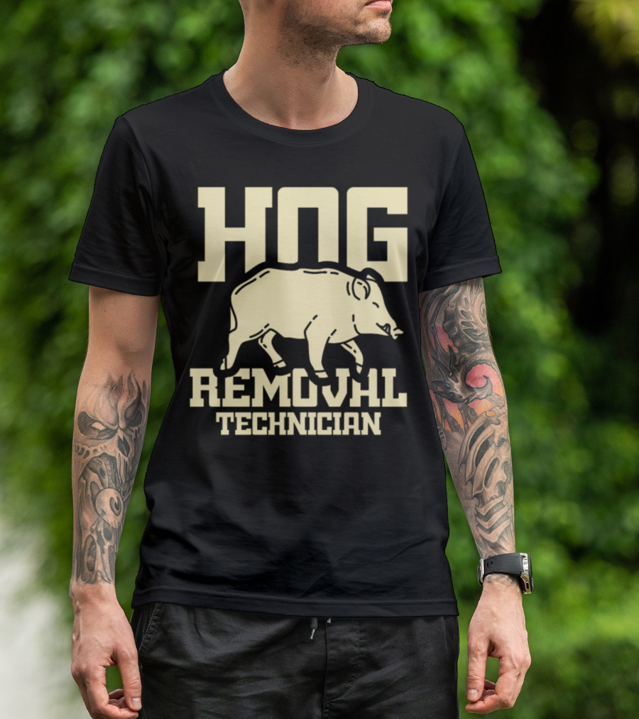Hog Removal Technician Boar Hunt Specialist T-Shirt