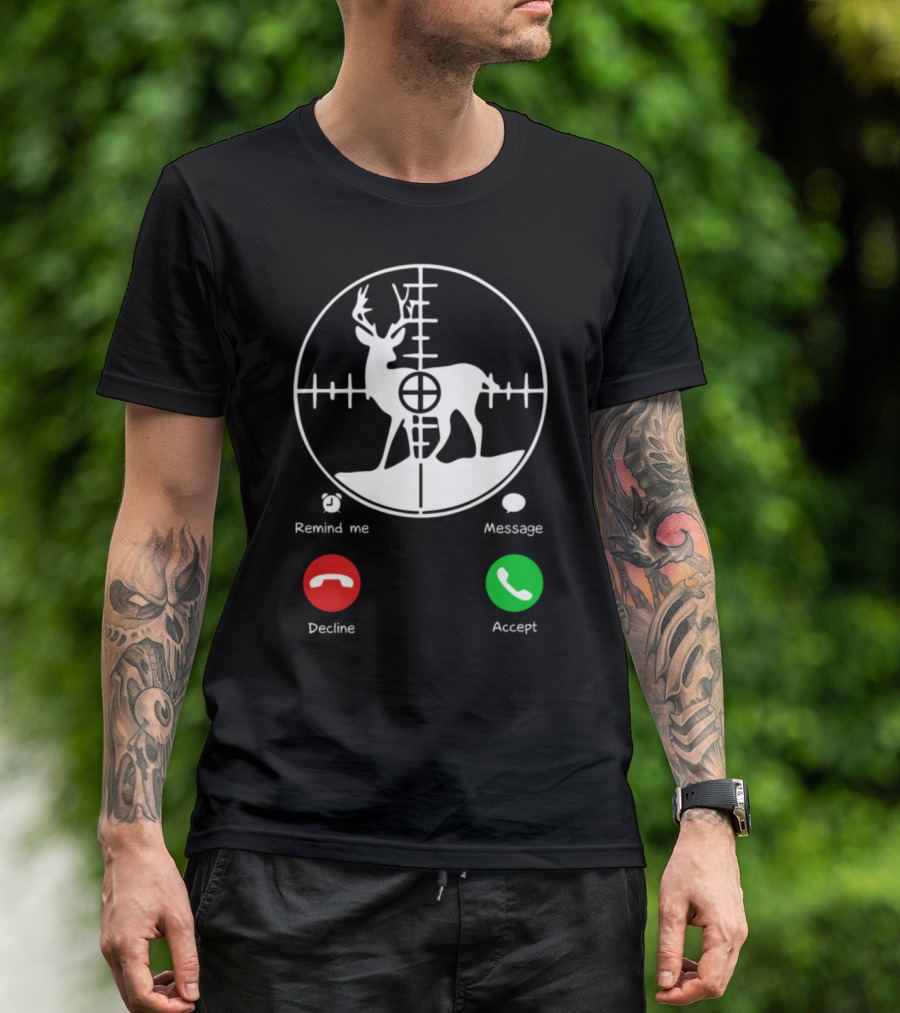Accept Decline Hunting Of Calling Deer Crosshairs Reminder Message T-Shirt