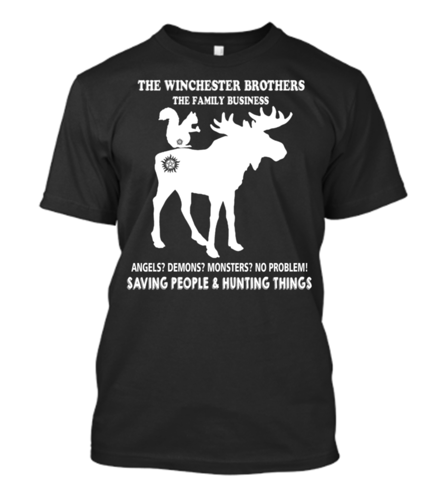 The Winchester Brothers The Family Business Saving People And Hunting Things Angels Demons Monsters No Problem T-Shirt