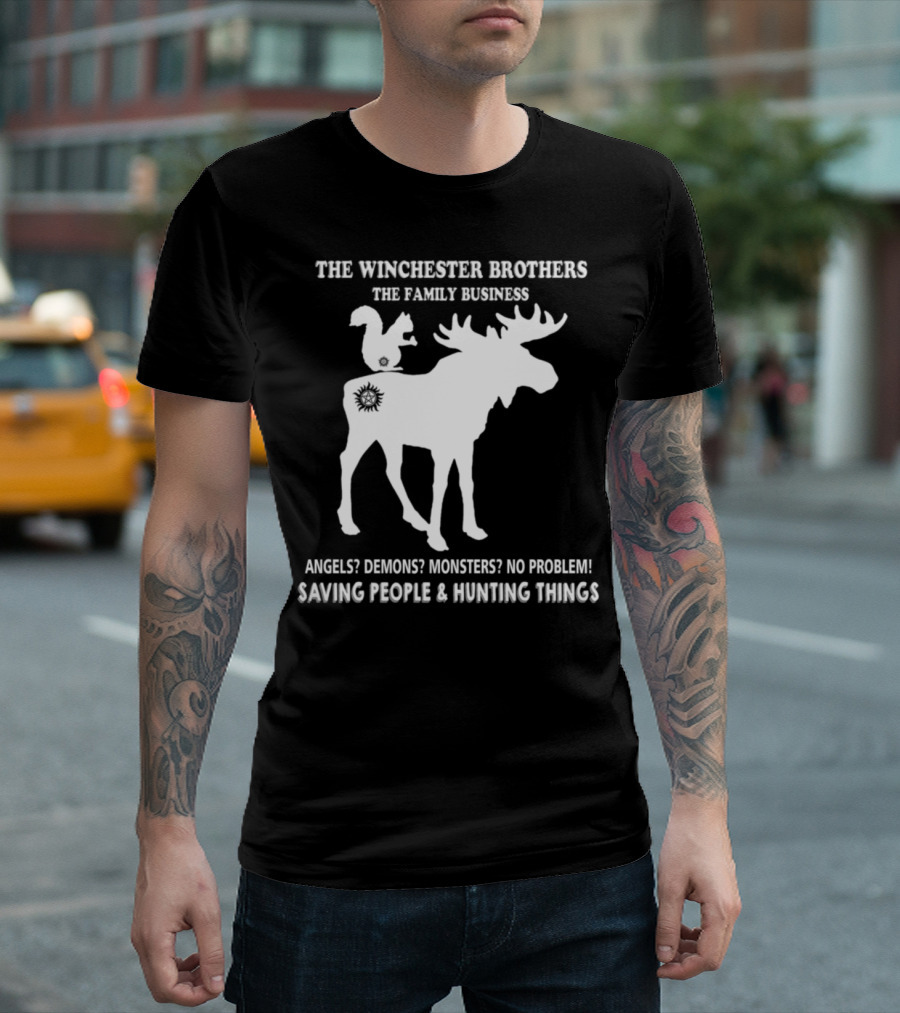 The Winchester Brothers The Family Business Saving People And Hunting Things Angels Demons Monsters No Problem T-Shirt