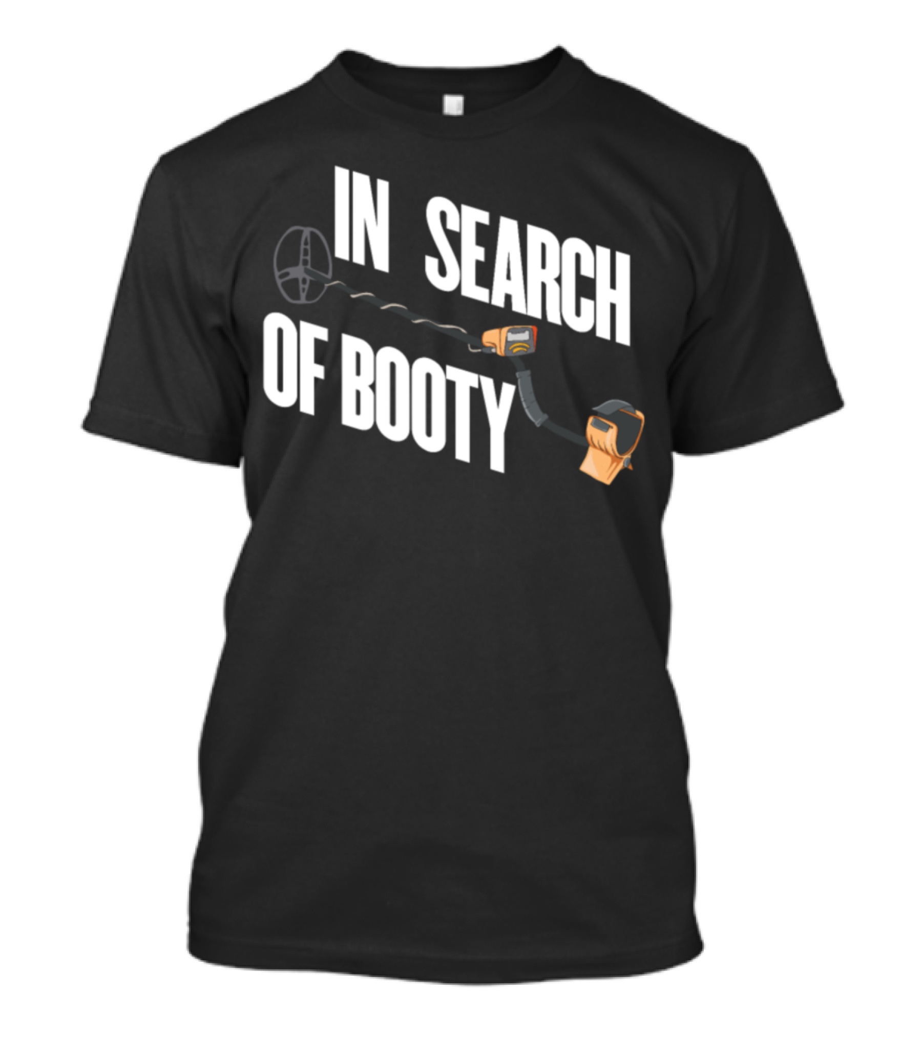 In Search Of Booty Metal Detecting Adventure T-Shirt