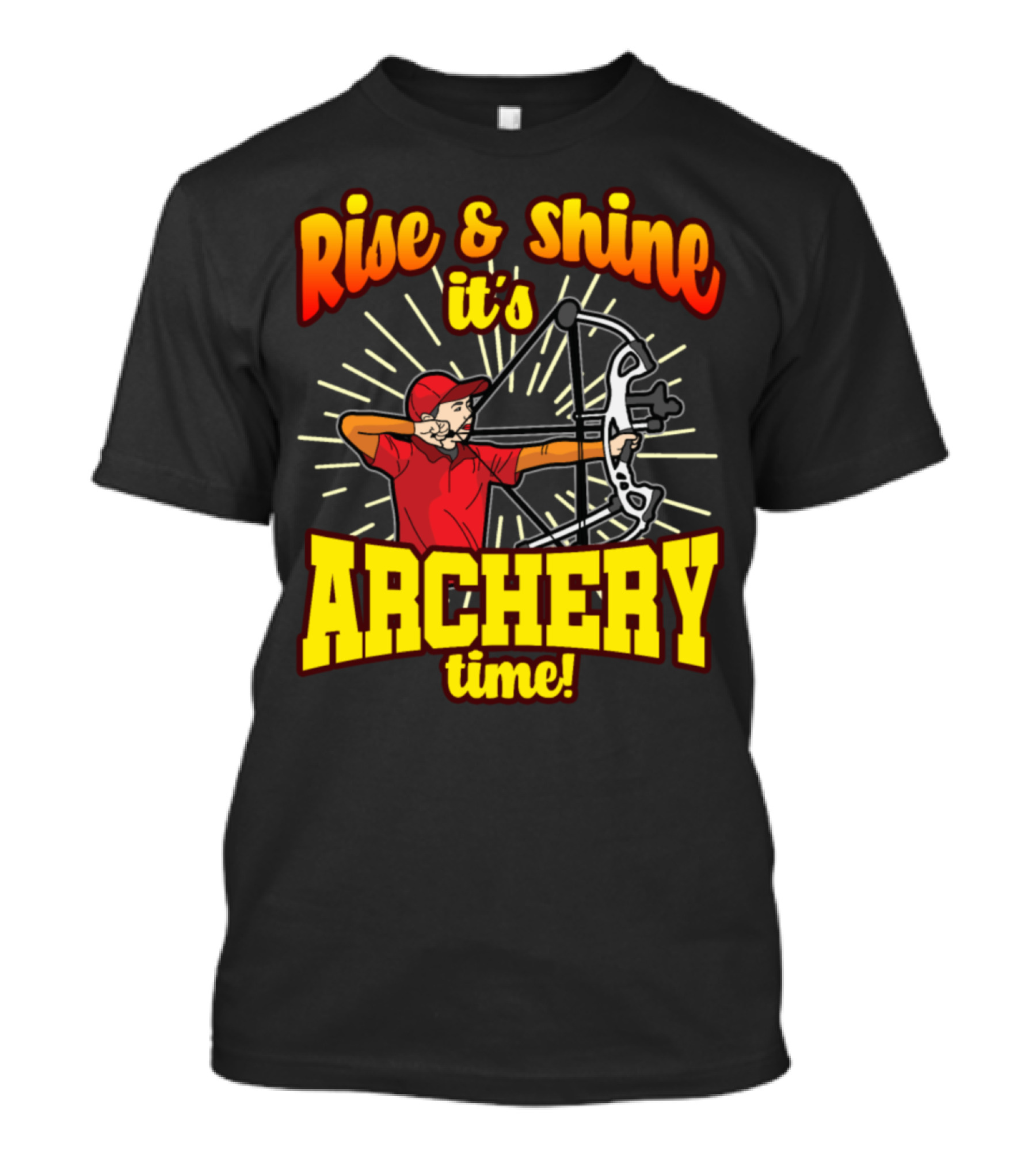 Rise And Shine It's Archery Time Funny Archer Humor T-Shirt