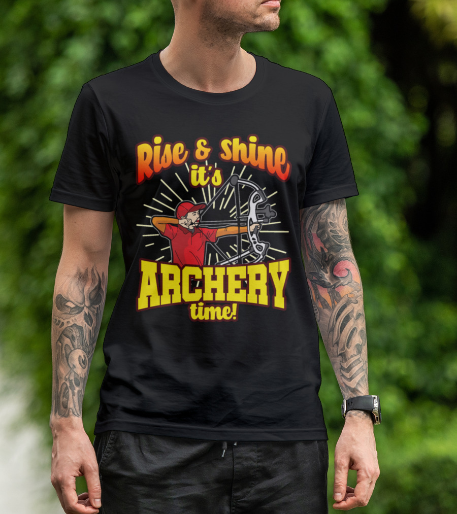 Rise And Shine It's Archery Time Funny Archer Humor T-Shirt