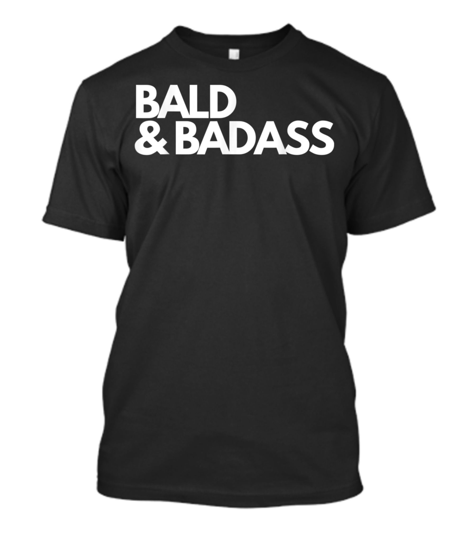 Bold Bald And Badass T-Shirt