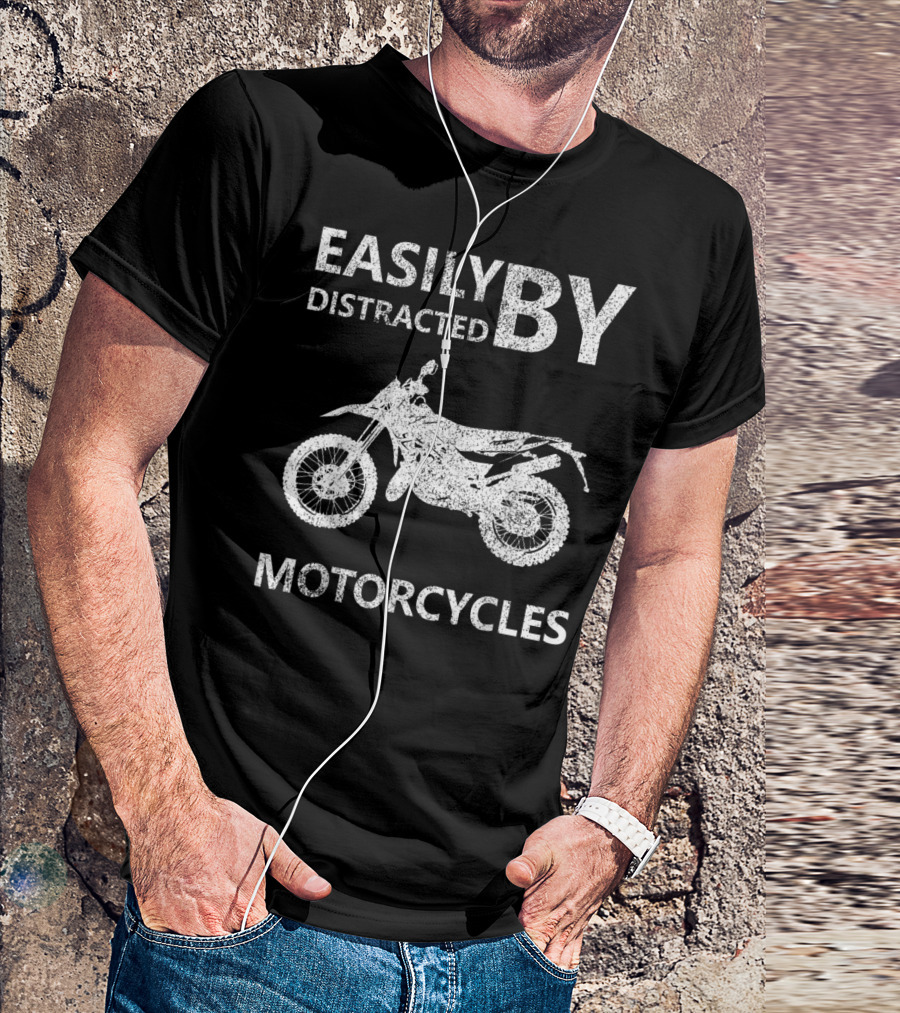 Easily Distracted By Motorcycles Dirt Bike Adventure T-Shirt