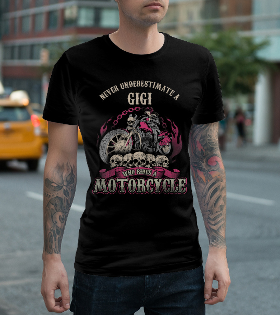 Never Underestimate A Gigi Who Rides A Motorcycle With Skulls And Flames T-Shirt