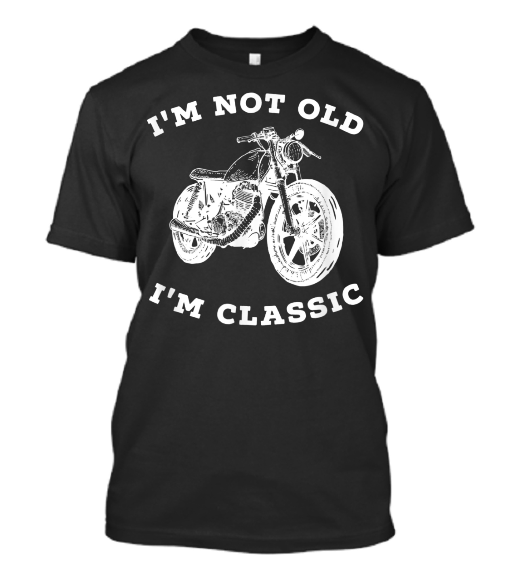 I'm Not Old I'm Classic Motorcycle Retro Bike T-Shirt