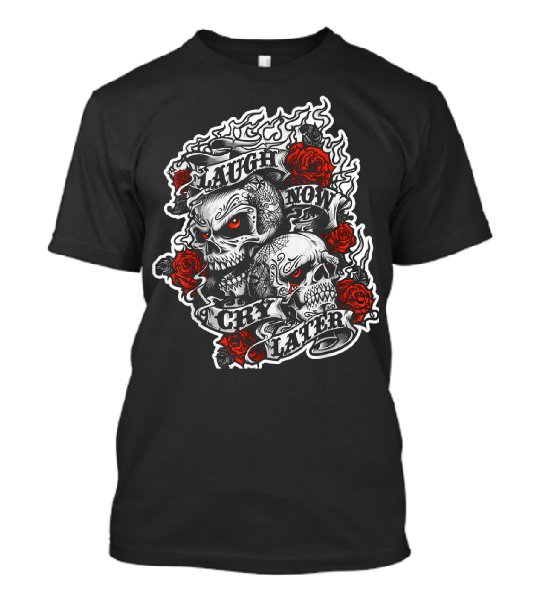 Laugh Now Cry Later Skull Roses Flame Motif T-Shirt
