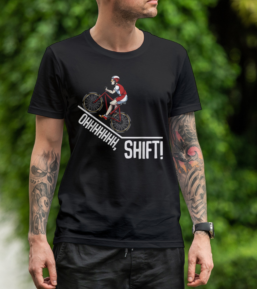 Ohhhhhh Shift Funny Cycling Mountainbiker Biking T-Shirt