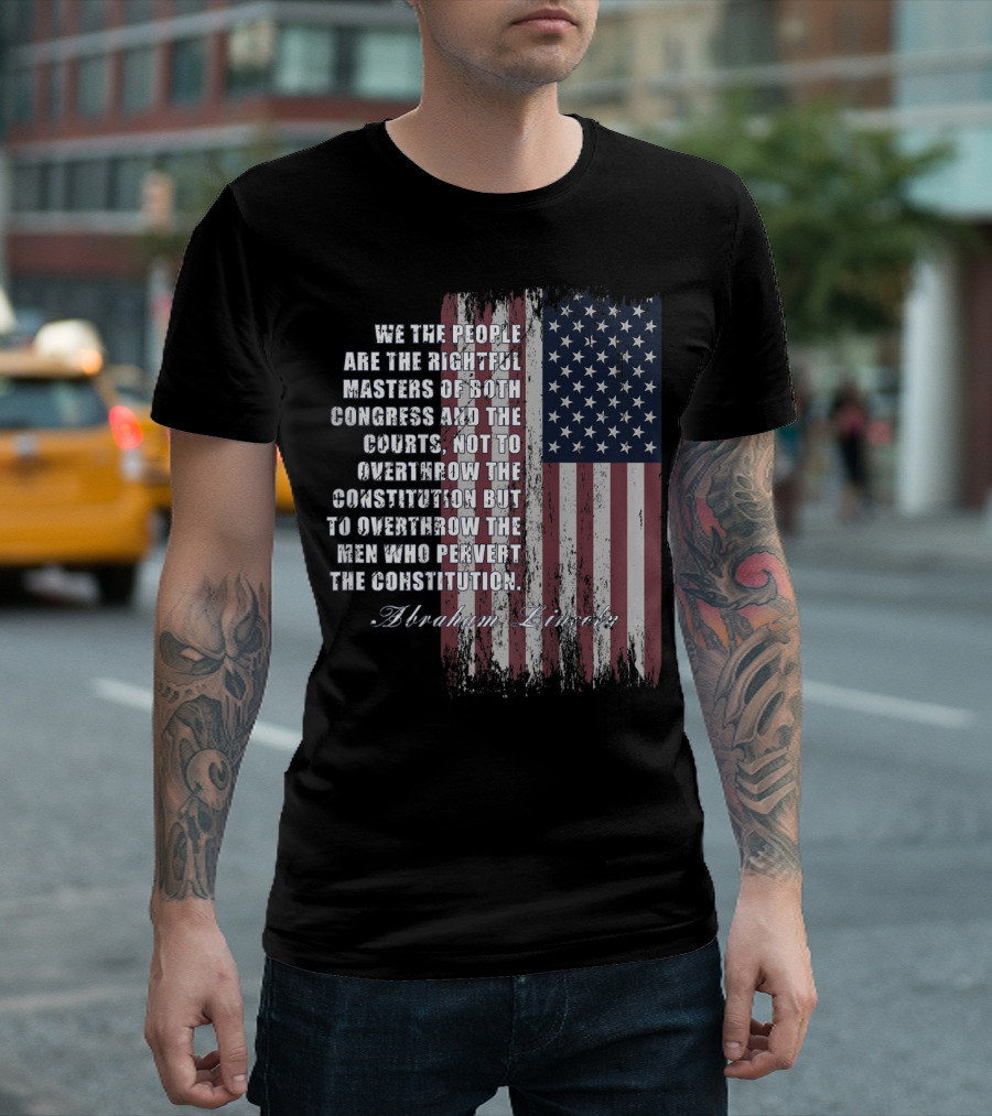 Patriotic American Flag We the People Masters of Congress Abraham Lincoln T-Shirt