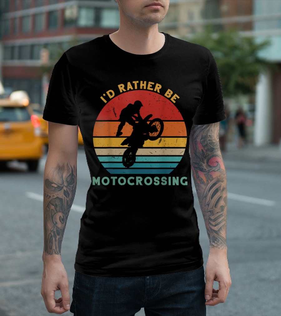 I'd Rather Be Motocrossing Vintage Motocross Sunset T-Shirt