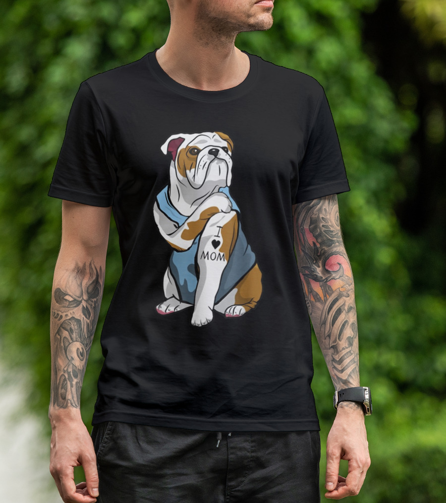 Funny English Bulldog Dog With I Love Mom Tattoo T-Shirt