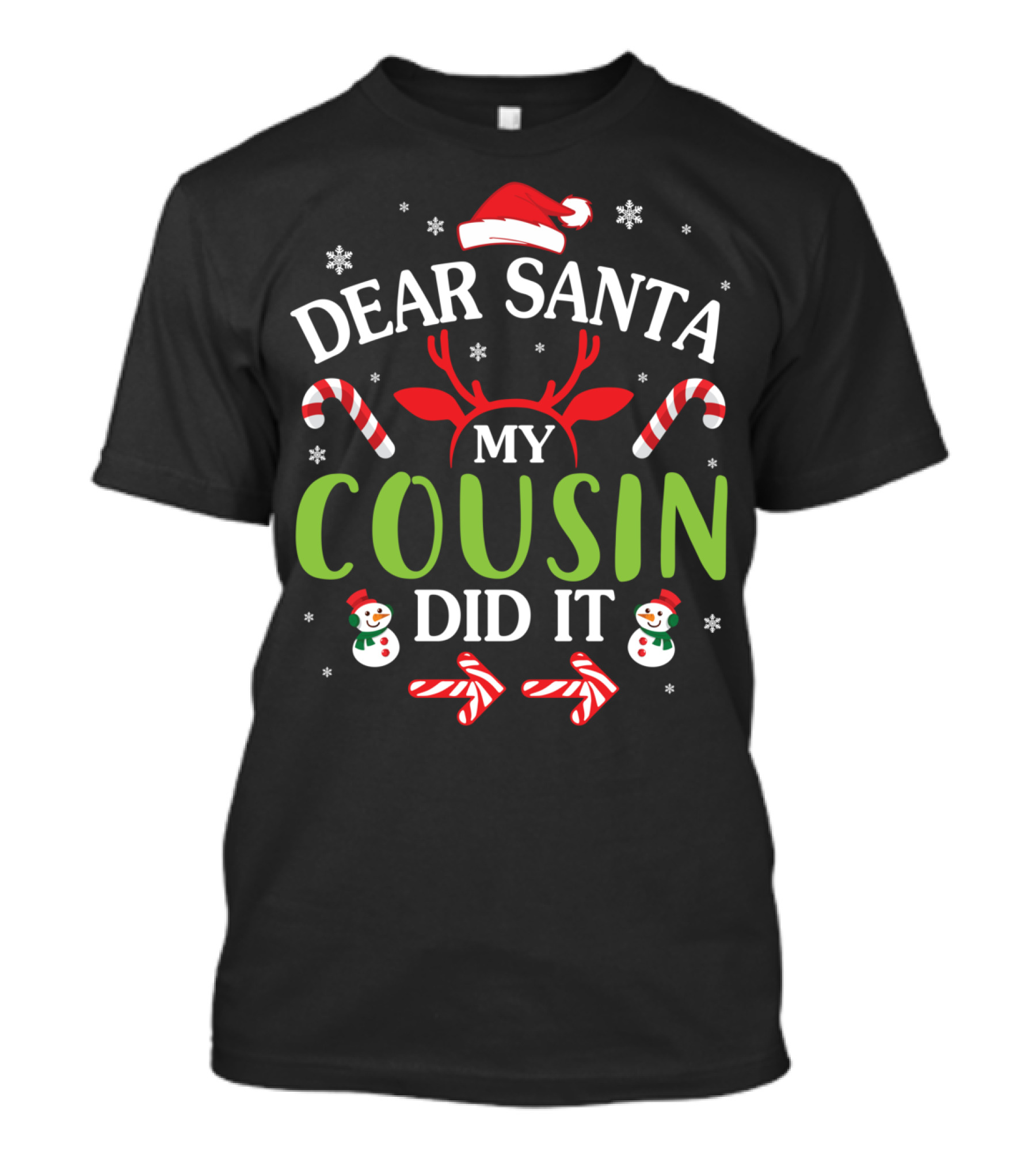 Dear Santa My Cousin Did It Reindeer Face Noel Costume Snowman Candy Cane T-Shirt
