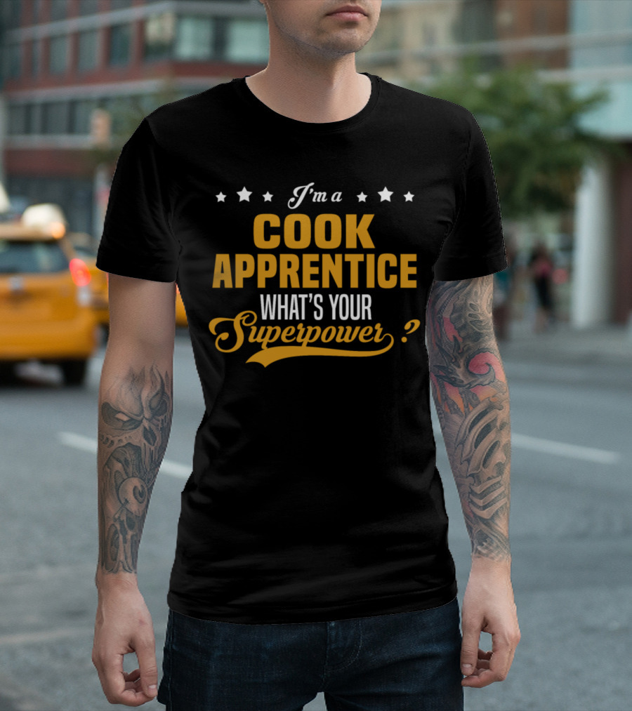 I'm a Cook Apprentice What's Your Superpower? T-Shirt