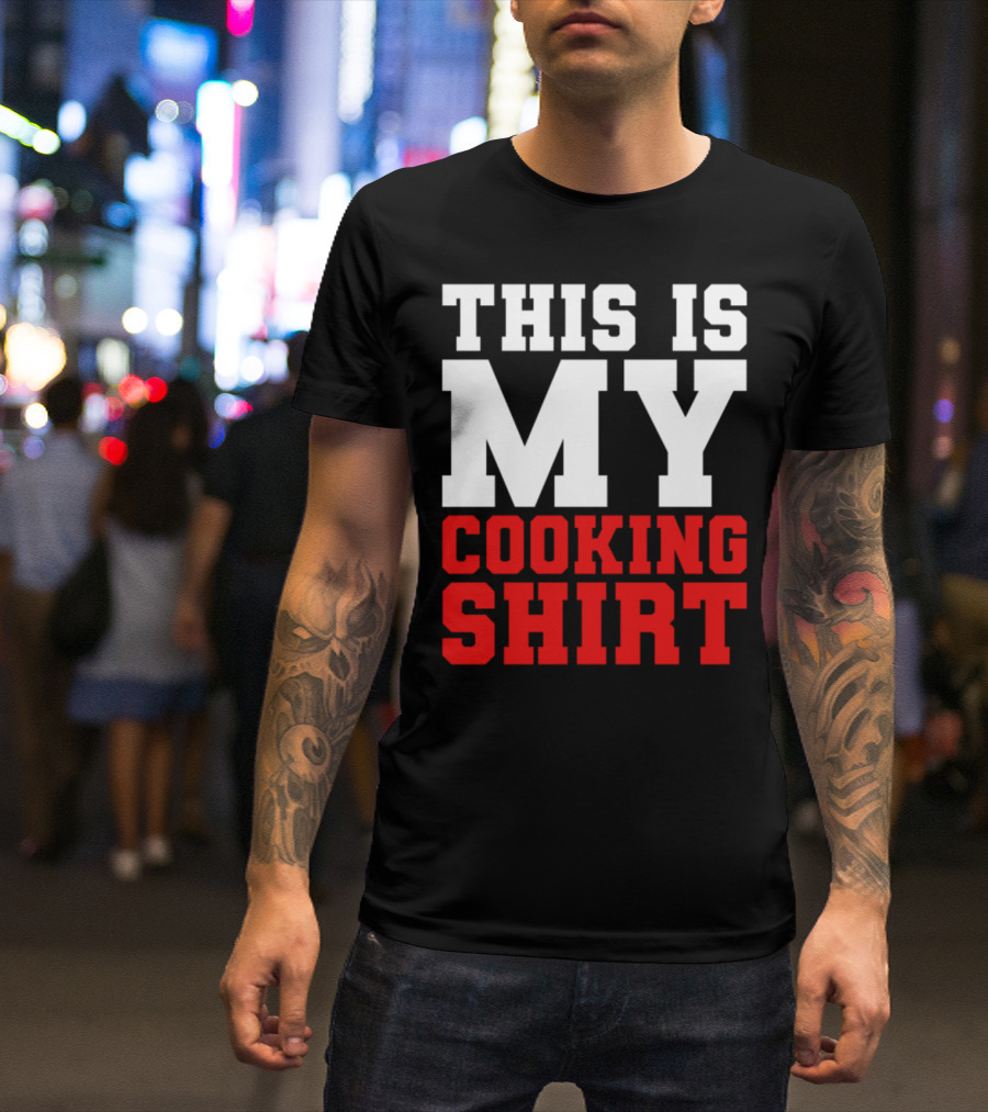 This Is My Cooking Shirt Cool Cook T-Shirt