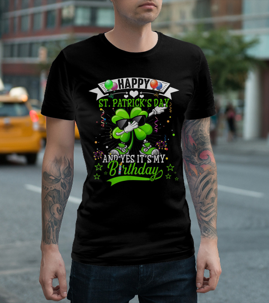 Happy St Patrick's Day Yes It's My Birthday Shamrock Dabbing T-Shirt