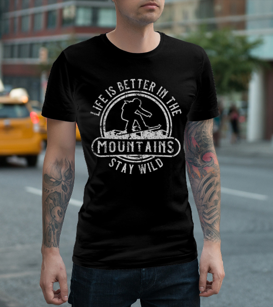 Stay Wild Life Is Better In The Mountains Snowboarder T-Shirt