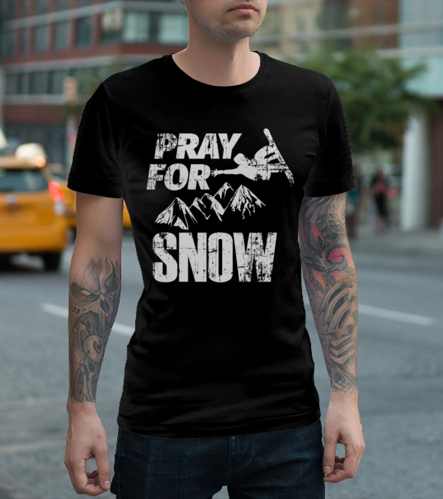 Pray for Snow Snowboarding Mountain Adventure T-Shirt