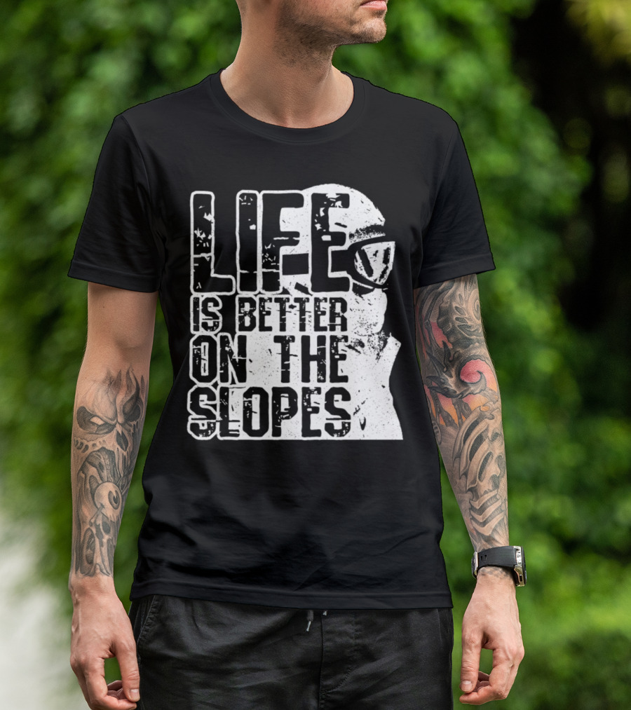 Life Is Better On The Slopes Snowboarding Snowboard Vacation T-Shirt