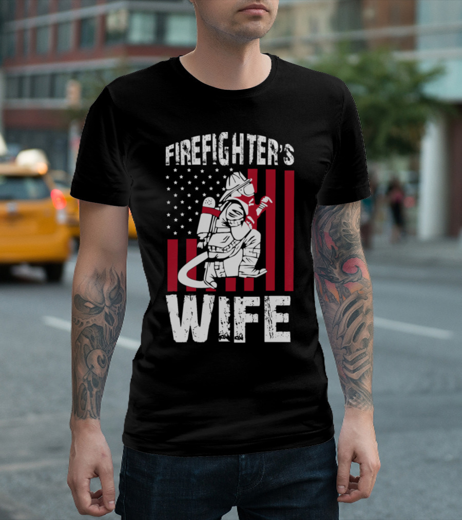 FIREFIGHTER'S WIFE AMERICAN FLAG FIREFIGHTER T-Shirt