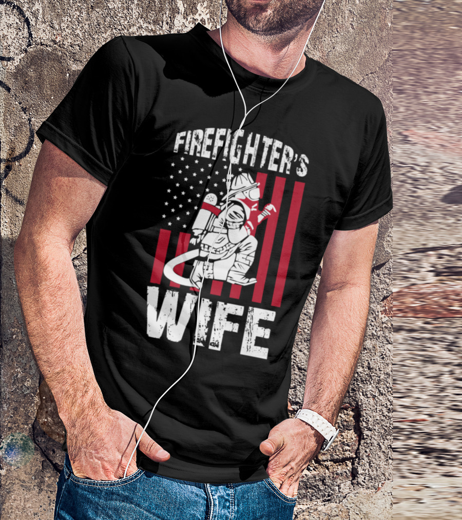 FIREFIGHTER'S WIFE AMERICAN FLAG FIREFIGHTER T-Shirt