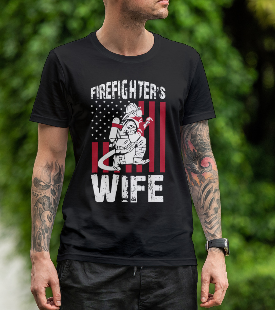 FIREFIGHTER'S WIFE AMERICAN FLAG FIREFIGHTER T-Shirt