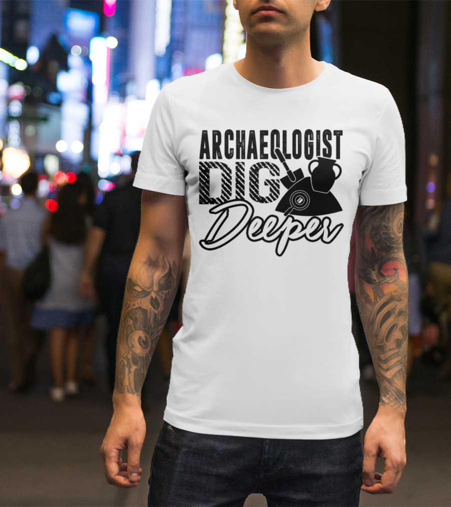 Archaeologist Dig Deeper Trowel And Pottery Elements T-Shirt