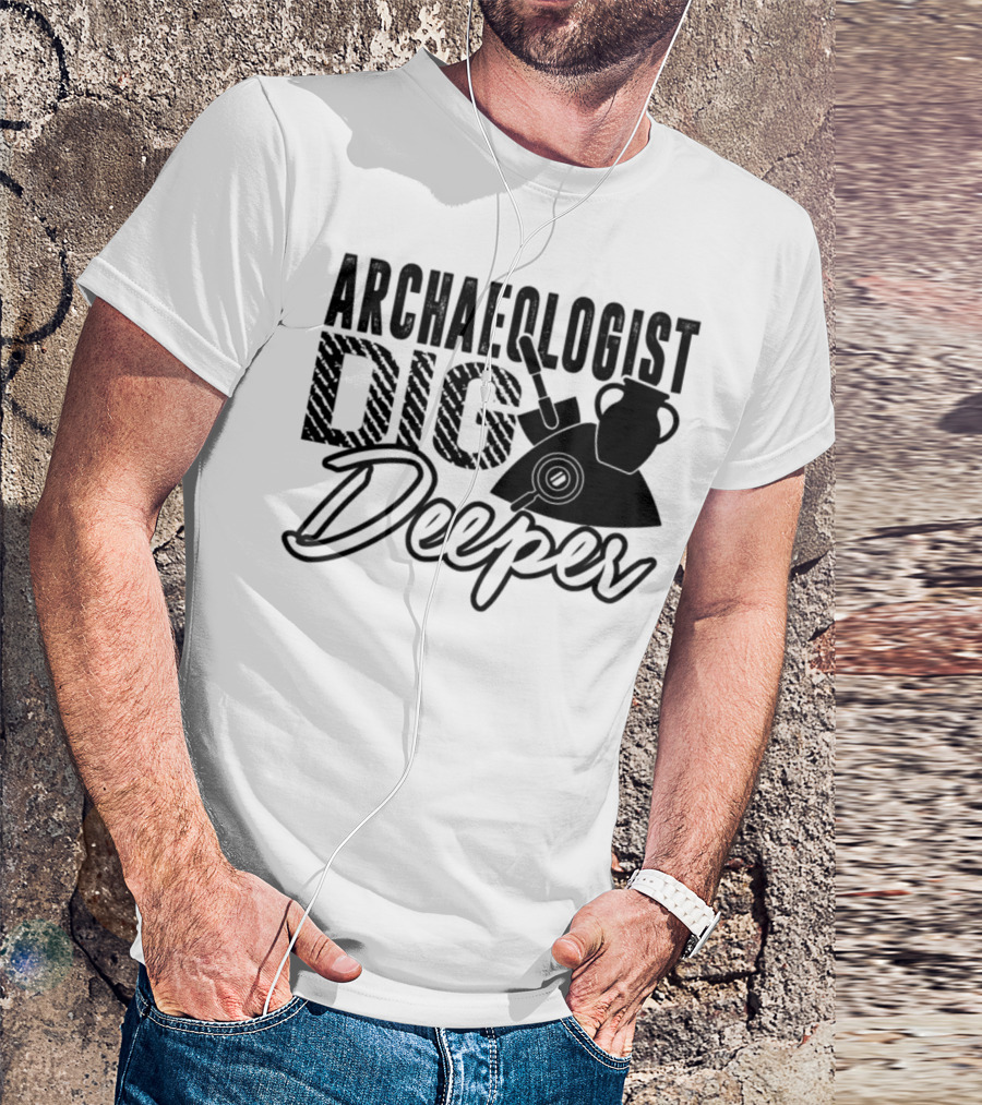 Archaeologist Dig Deeper Trowel And Pottery Elements T-Shirt