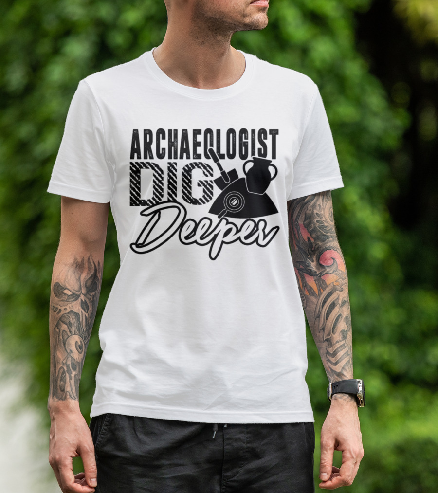Archaeologist Dig Deeper Trowel And Pottery Elements T-Shirt