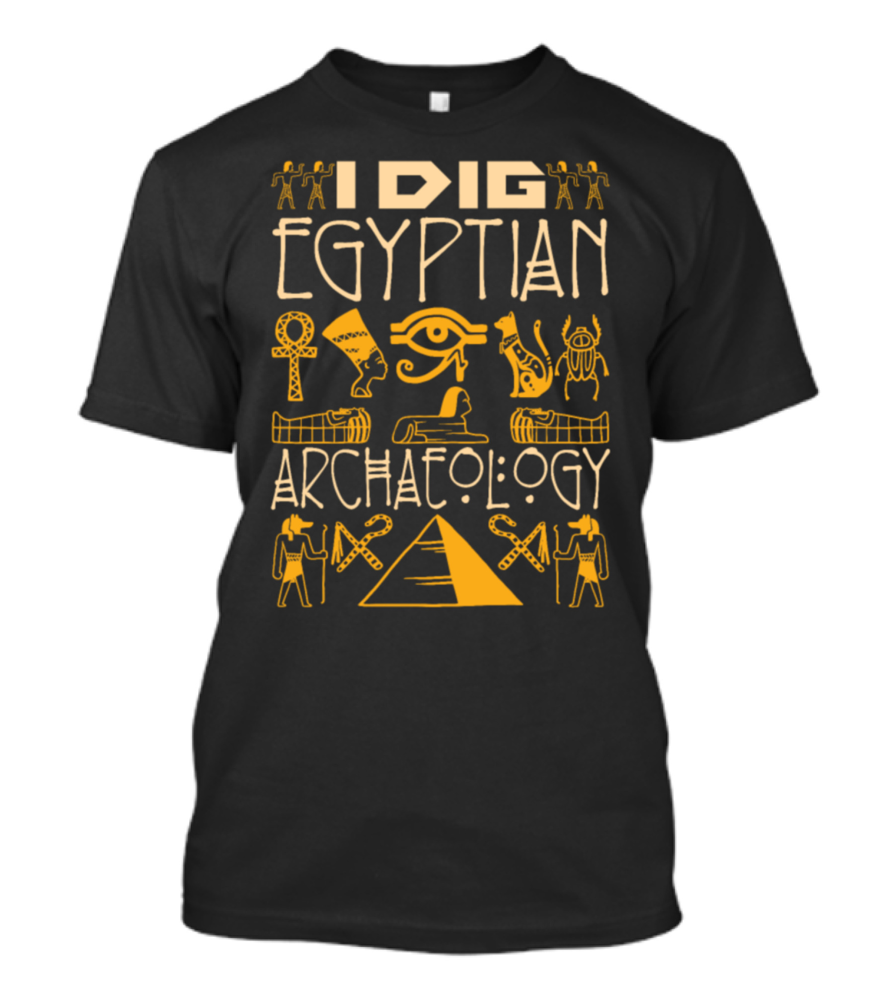 I Dig Egyptian Archaeology Ankh Eye Of Horus Pharaoh Pyramid Scarab Symbols T-Shirt