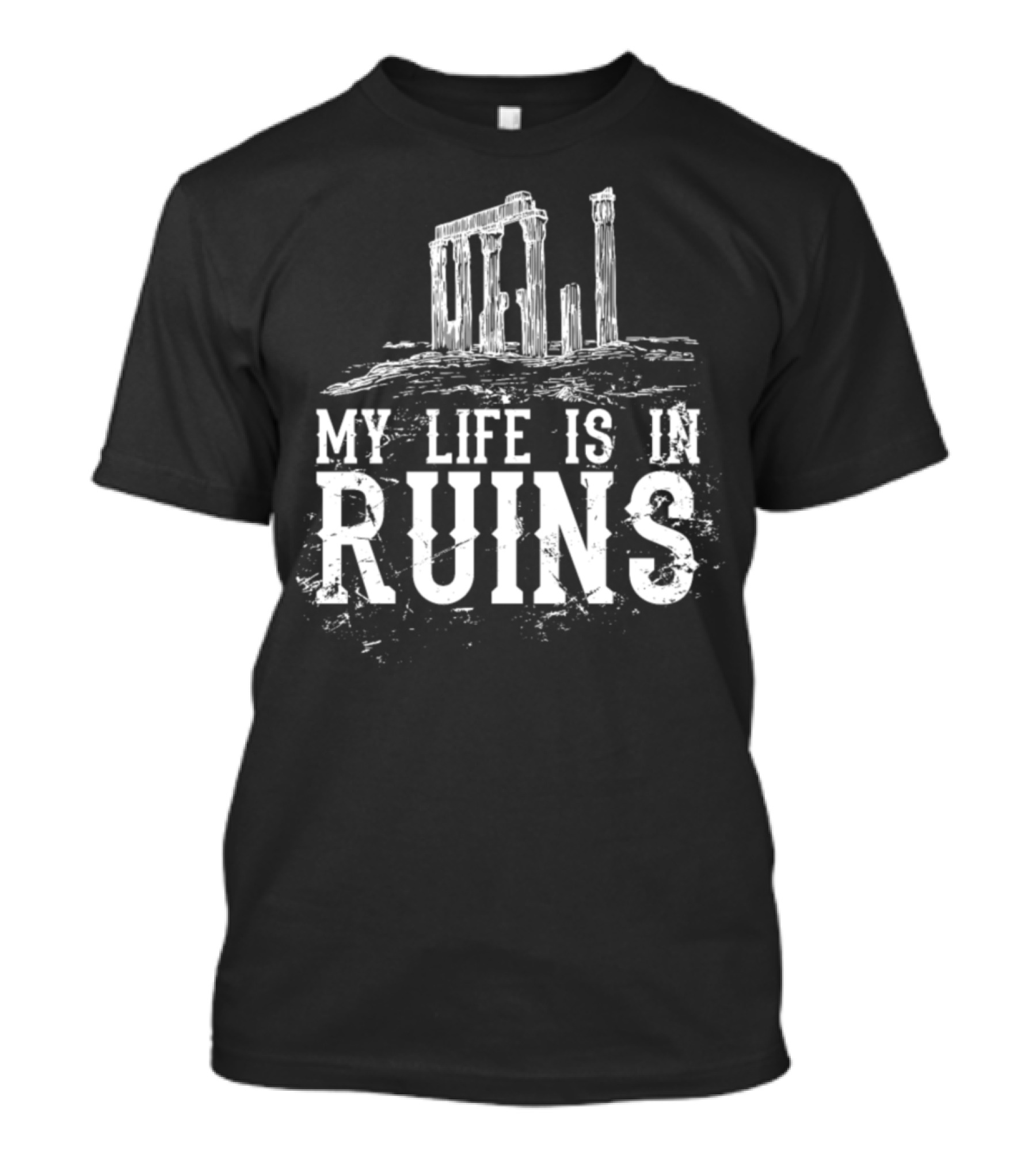 My Life Is In Ruins T-Shirt