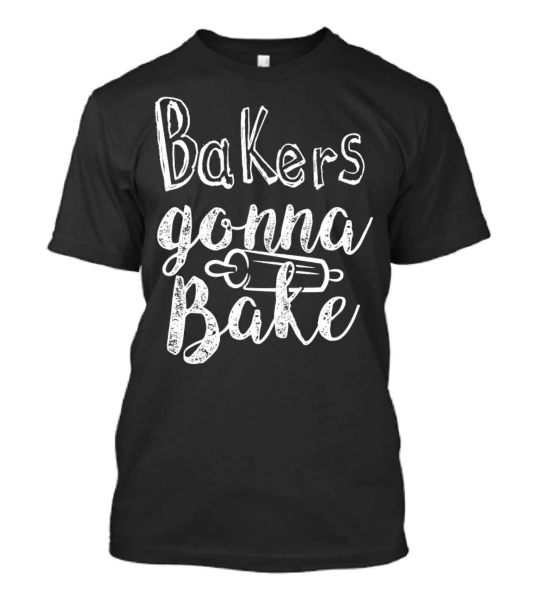 Bakers Gonna Bake Baker Baking Hobby Pastry Cook T-Shirt