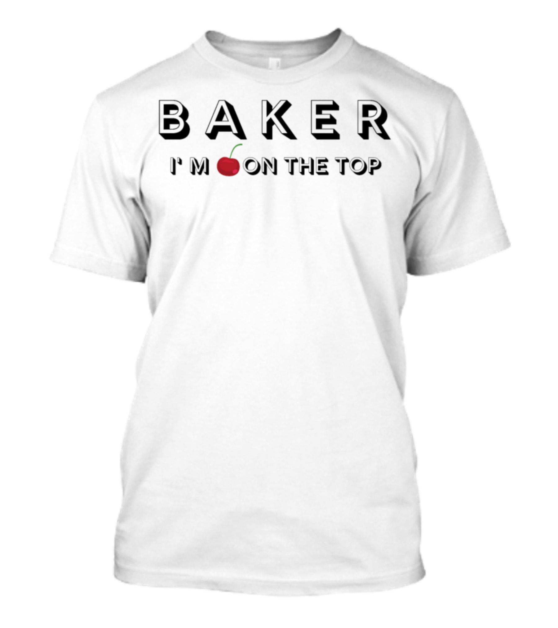 BAKER Cherry I'm On The Top T-Shirt