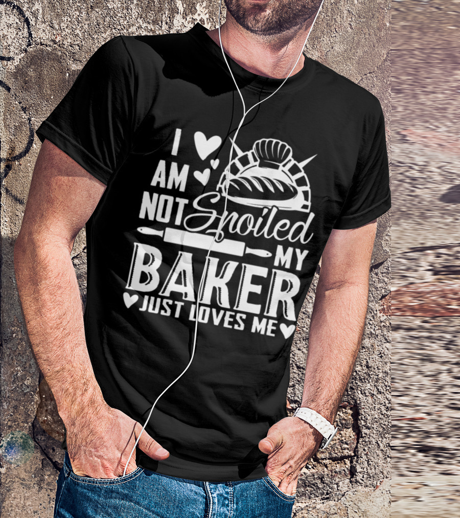 I Am Not Spoiled My Baker Just Loves Me Bakery Bread Rolling Pin Hearts T-Shirt
