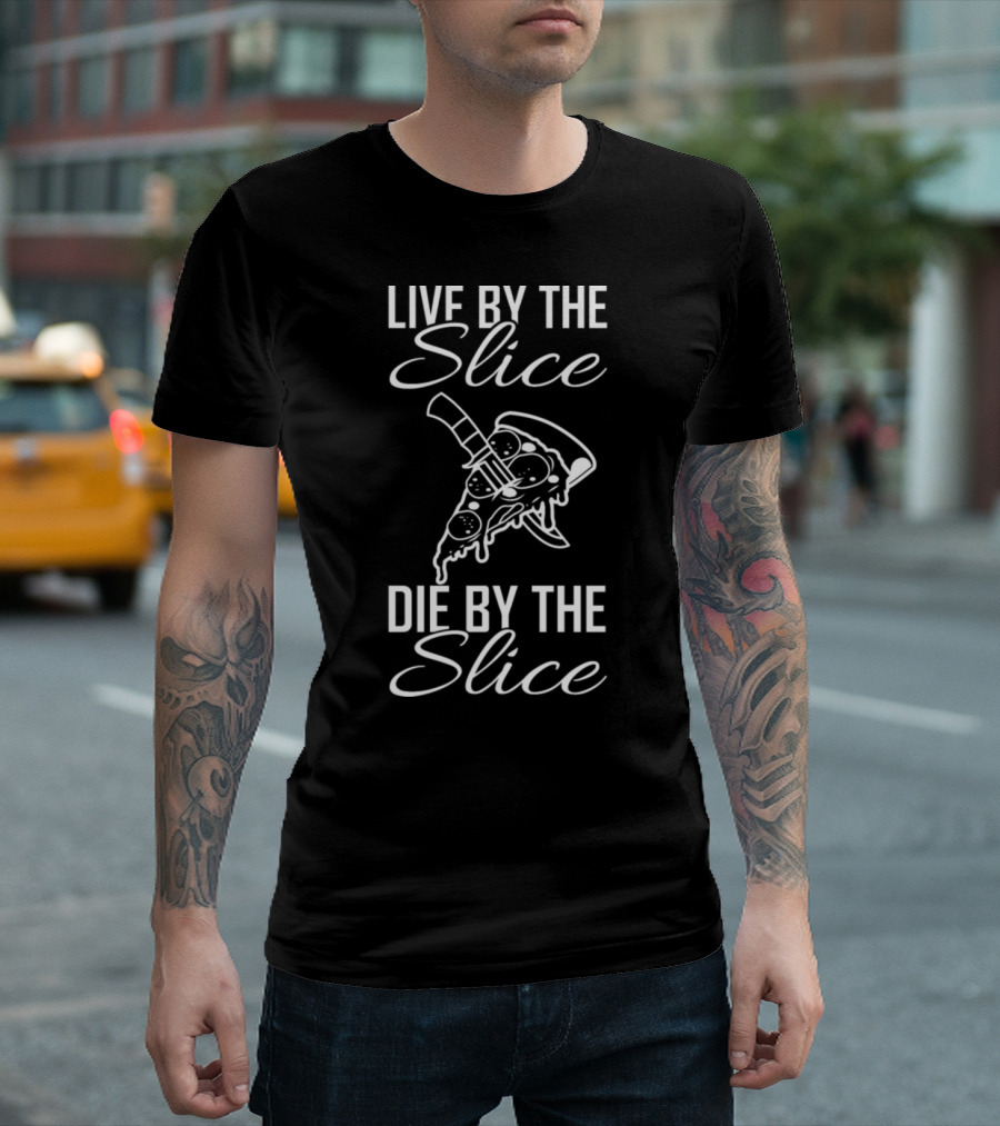 Live By The Slice Die By The Slice Pizza Knife T-Shirt