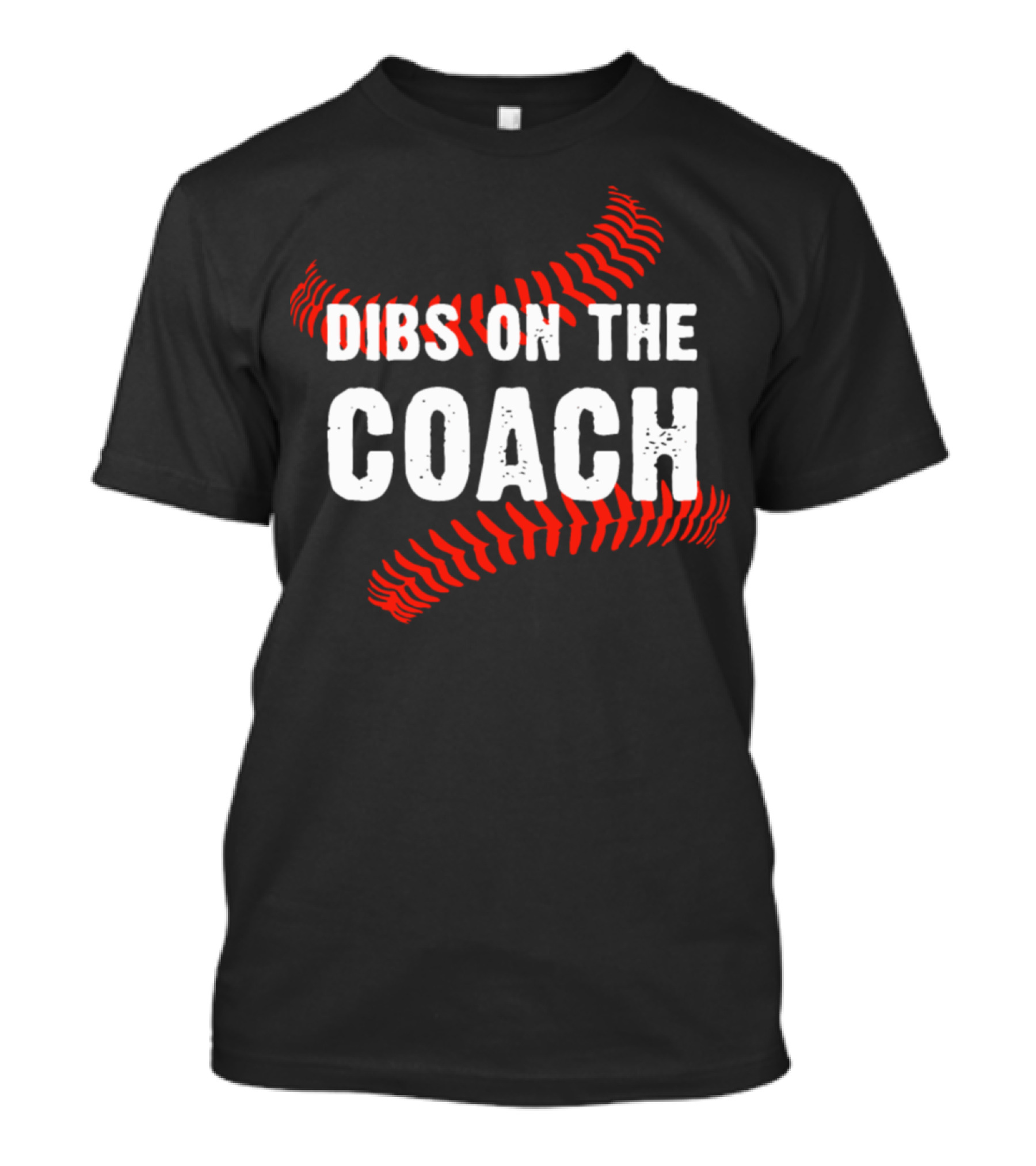 Dibs On The Coach Baseball Stitching T-Shirt