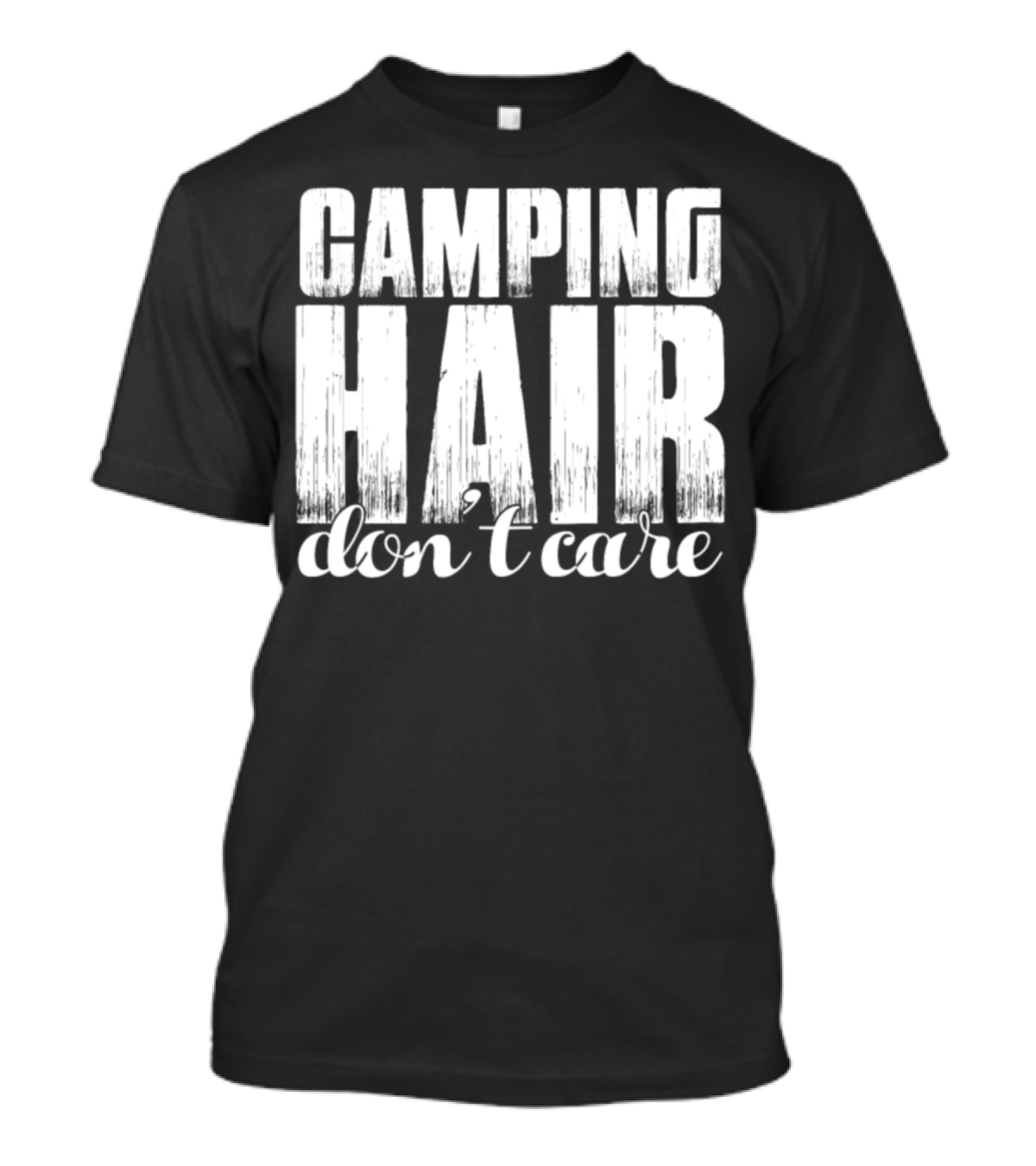 Camping Hair Don't Care Funny Outdoor Present T-Shirt