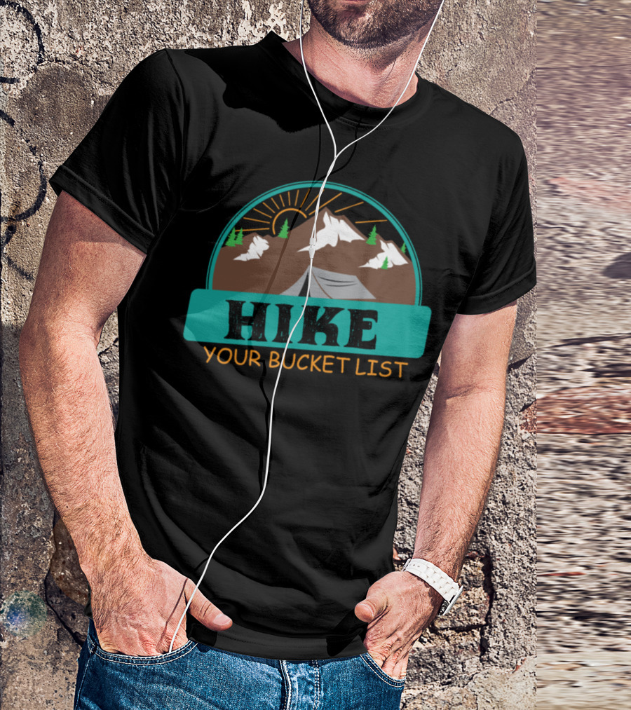 Hiking Lover Funny Hike Your Bucket List Mountain Adventure T-Shirt