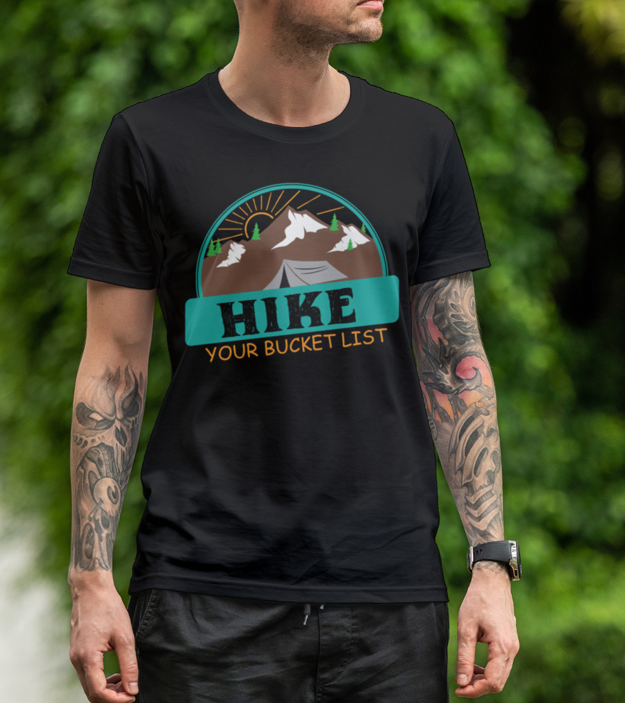 Hiking Lover Funny Hike Your Bucket List Mountain Adventure T-Shirt