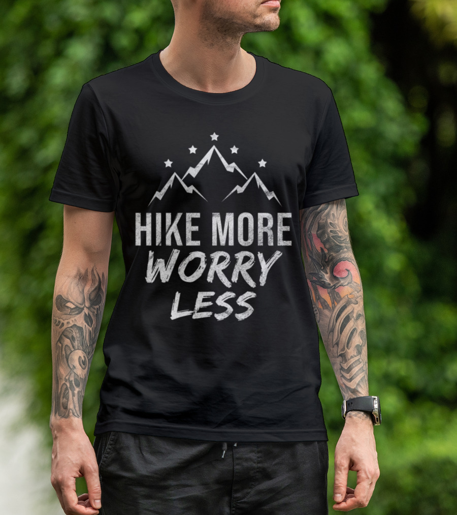 Hike More Worry Less Mountains Climbing Hiker Alps T-Shirt