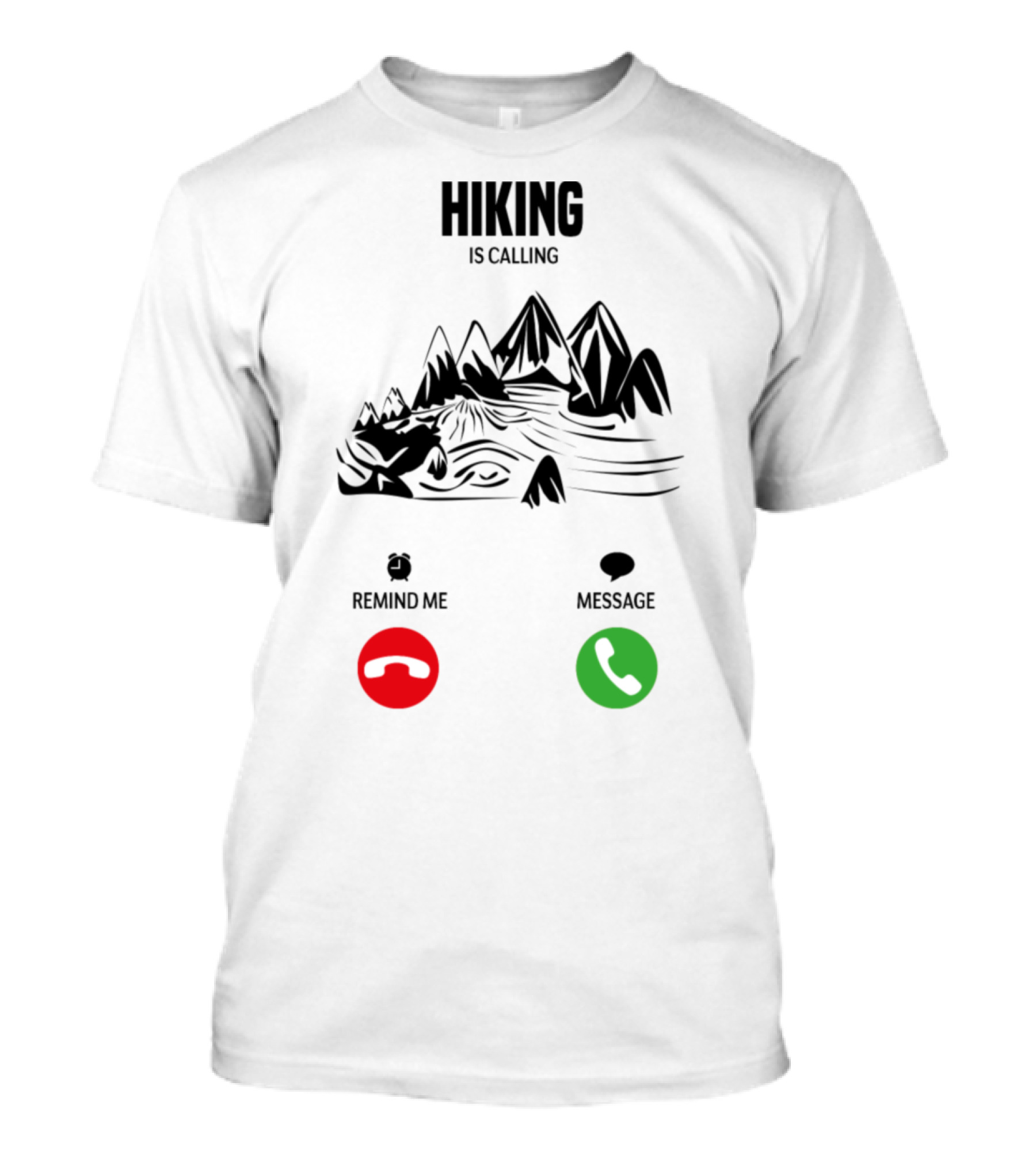 Hiking Is Calling Mountains Remind Me Message T-Shirt