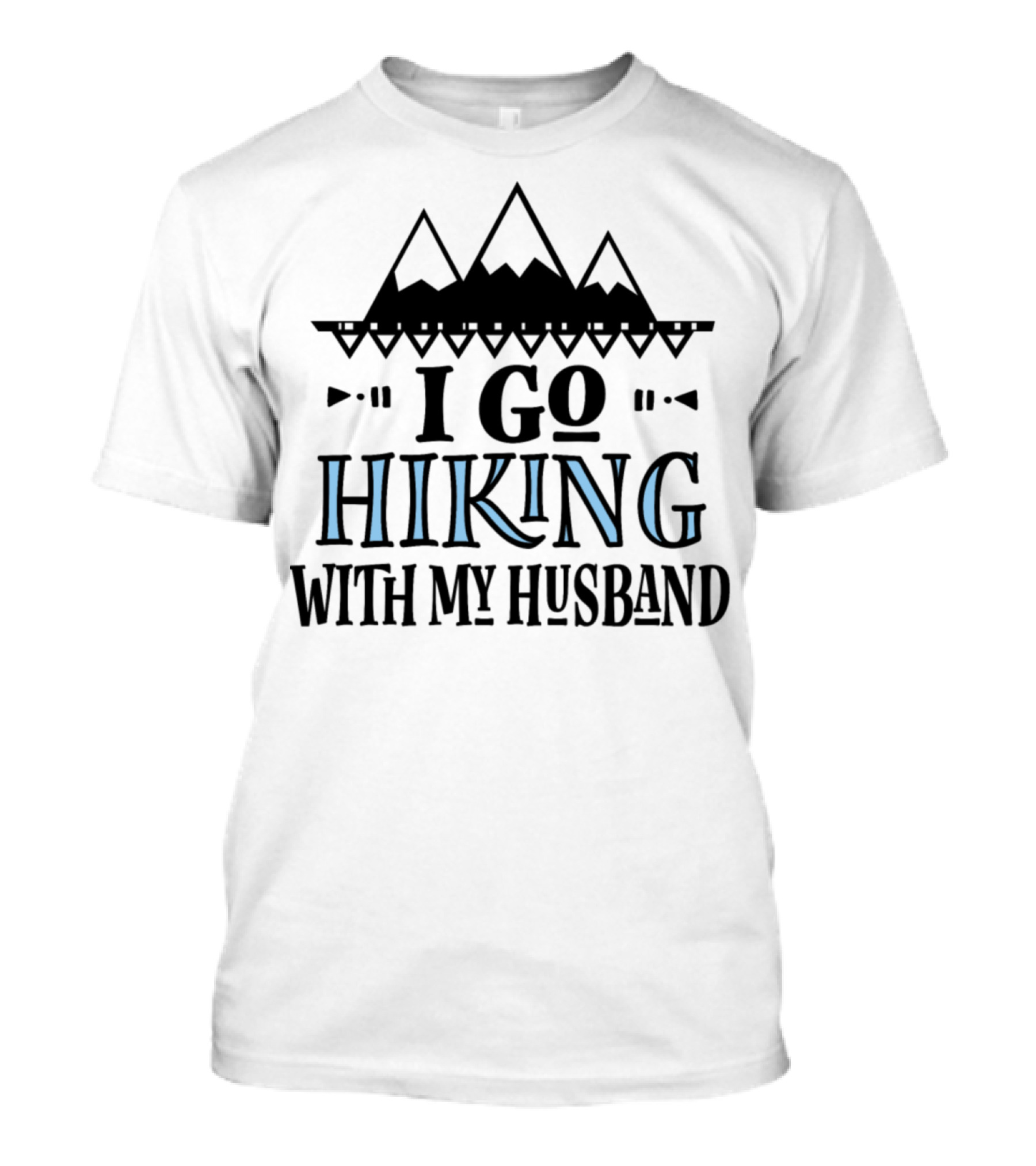 Hiking With My Husband I Go T-Shirt