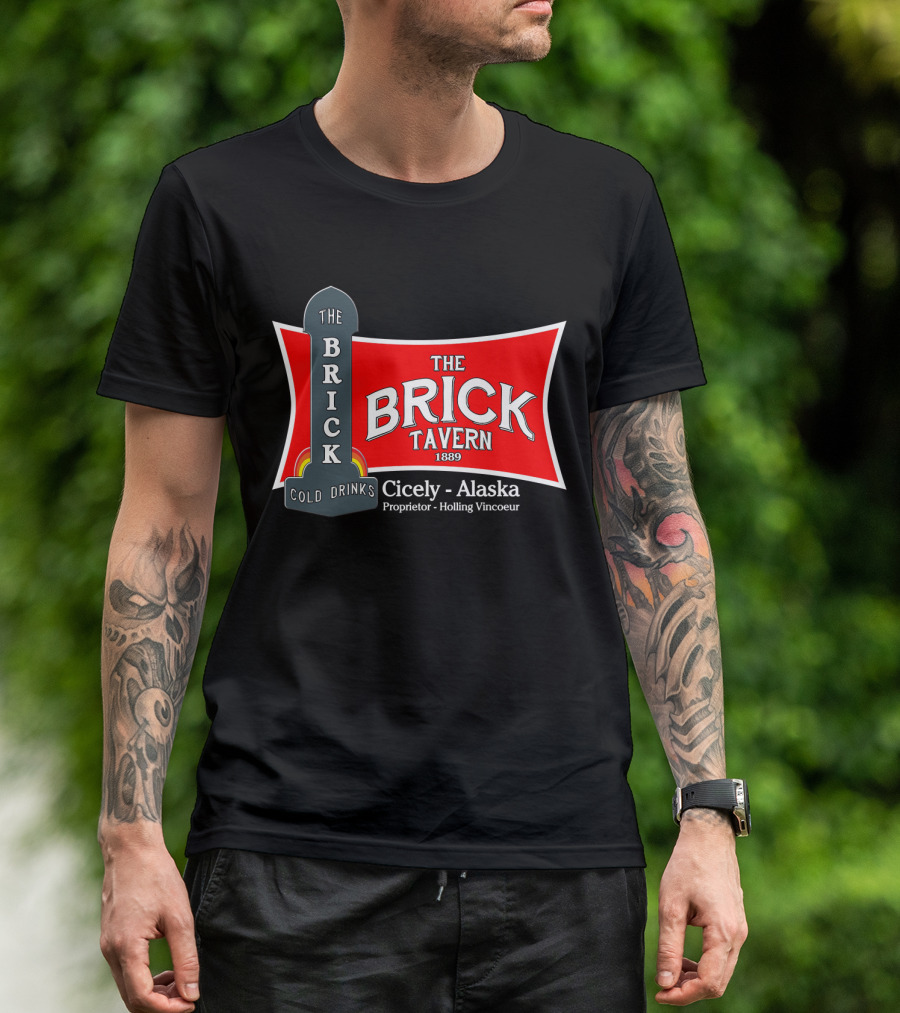 The Brick Tavern Cold Drinks Cicely Alaska Northern Exposure 1889 T-Shirt