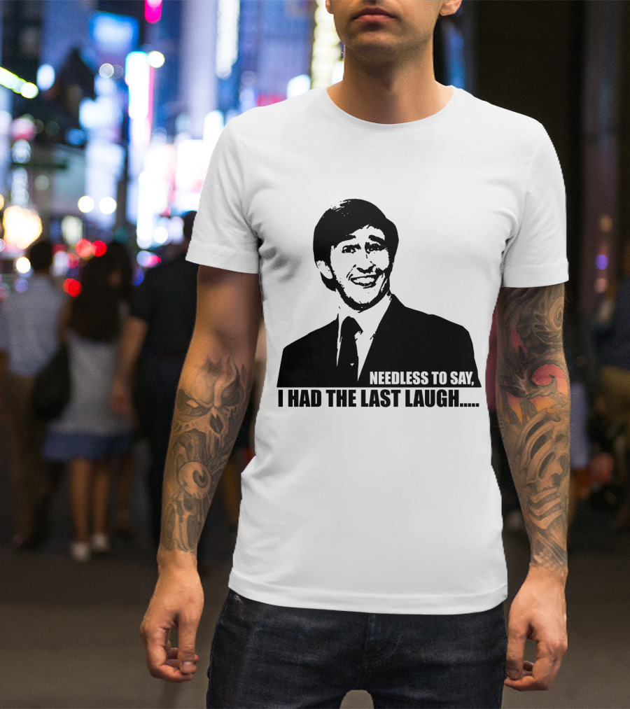 Needless To Say I Had The Last Laugh Alan Partridge T-Shirt
