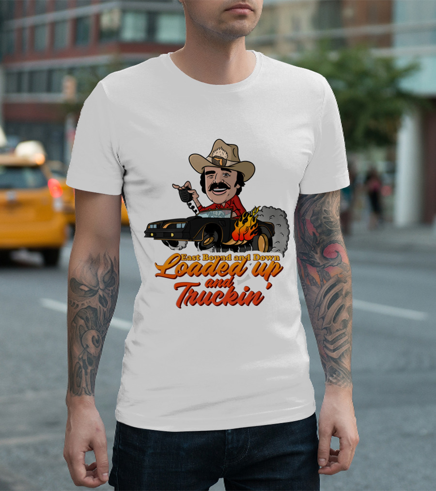 East Bound and Down Loaded Up and Truckin' Smokey and the Bandit T-Shirt