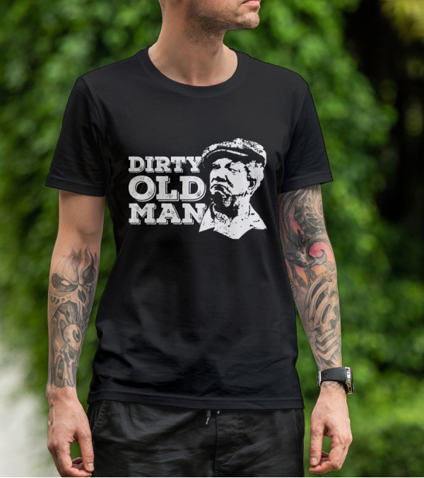 Sanford And Son Dirty Old Man Fred Sanford T-Shirt