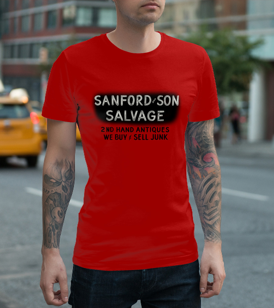 SANFORD AND SON SALVAGE 2ND HAND ANTIQUES WE BUY AND SELL JUNK T-Shirt